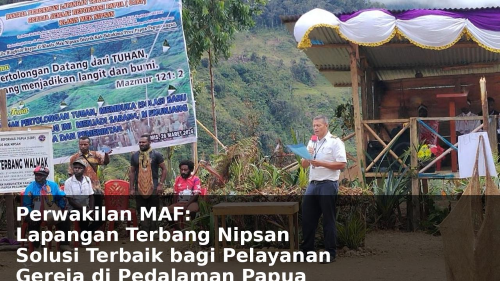 Perwakilan MAF: Lapangan Terbang Nipsan Solusi Terbaik bagi Pelayanan Gereja di Pedalaman Papua