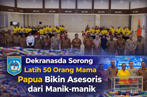 Dekranasda Sorong Latih 50 Orang Mama Papua Bikin Asesoris dari Manik-manik